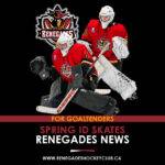 Renegades Spring Hockey ID/Tryout sessions for goalies