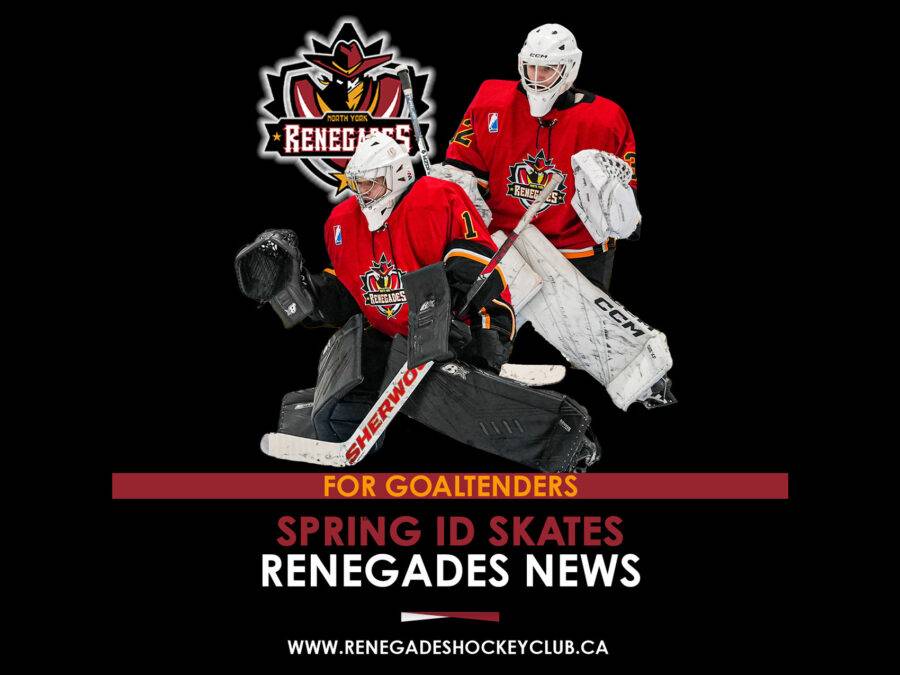 Renegades Spring Hockey ID/Tryout sessions for goalies